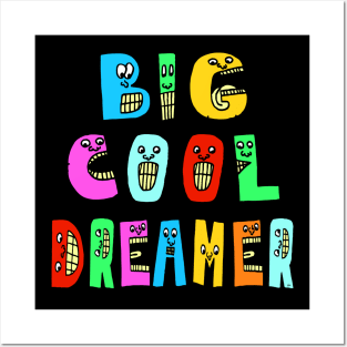 Big Cool Dreamer Cute Fun Dancing Letters Posters and Art